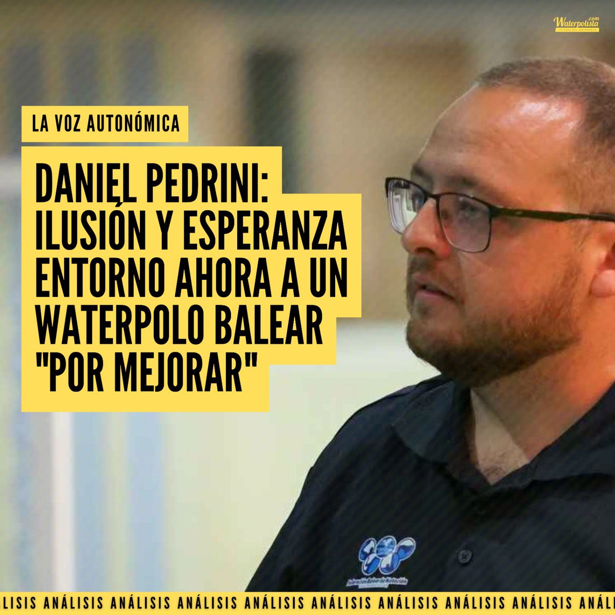 waterpolistacom's tweet photo. 📊 | ANÁLISIS | 

☑️'Daniel Pedrini muestra ya en el CW Sant Josep ilusión y gran esperanza entorno a un waterpolo balear "por mejorar" todos juntos'

❤️Ilusionado con la aventura 
💪🏻Tiene clara la HOJA DE RUTA 

✒️Informa @etoster 

🔗https://t.co/CPZNdnmAZ0 https://t.co/nFnTyN0BP3