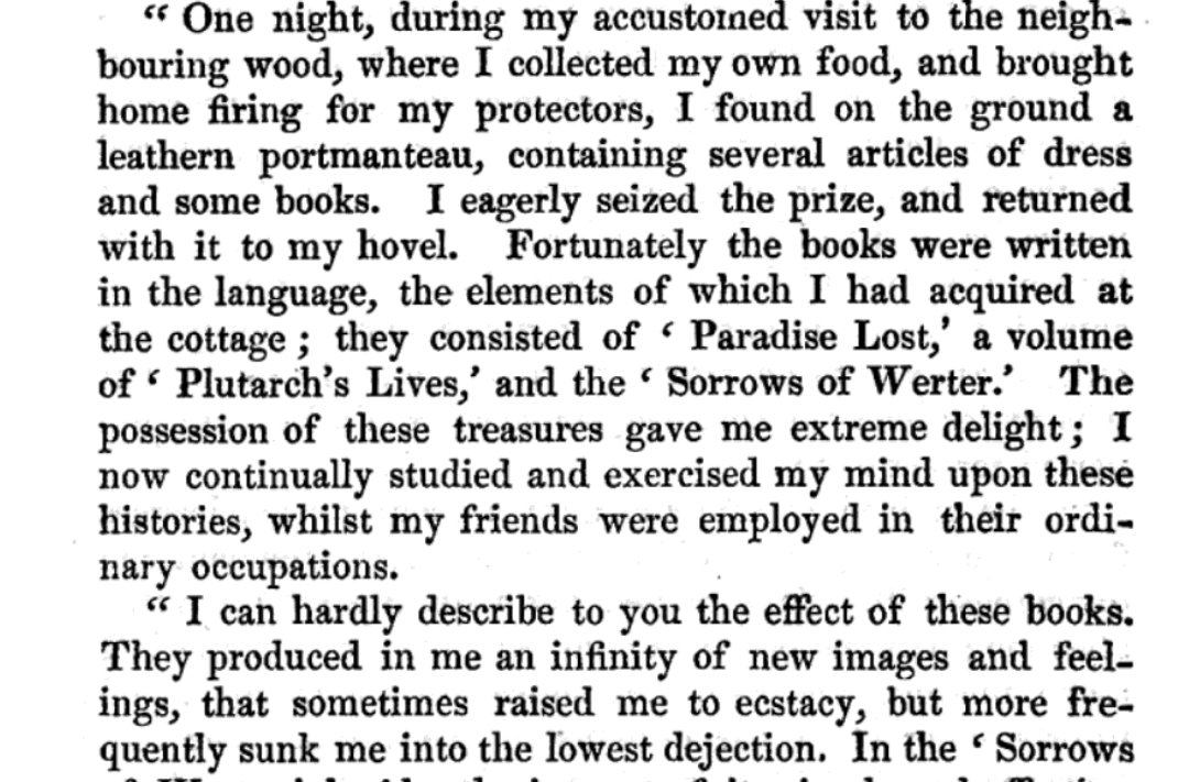 AntigoneJournal's tweet image. The Creature in Mary Shelley&apos;s Frankenstein (or, The Modern Prometheus, 1818) learns about Western civilisation from three books found abandoned in woodland: Plutarch&apos;s Lives (c. 100 AD), Milton&apos;s Paradise Lost (1667) and Goethe&apos;s The Sorrows of Young Werther (1774). A mixed bag!