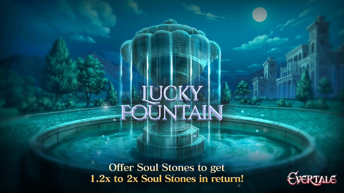 evertale_en's tweet photo. The Lucky Fountain is live now for a limited time!

Offer Soul Stones to get 1.2x - 2x Soul Stones back in return! https://t.co/iq42XLLXTB