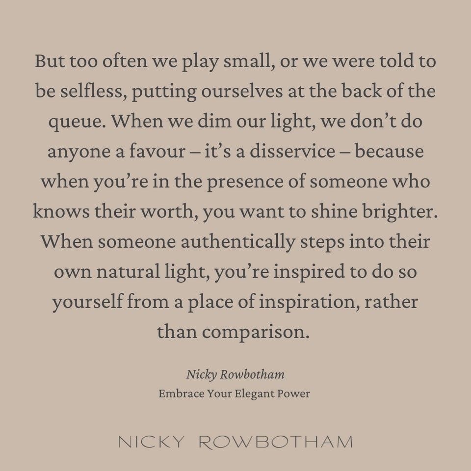 NickyRowbotham's tweet photo. 'Too often we play small, or we were told to be selfless, putting ourselves at the back of the queue. When we dim our light, we don’t do anyone a favour –it’s a disservice– because when you’re in the presence of someone who knows their worth, you want to shine brighter.'⁠
⁠

⁠ https://t.co/IhR09BZmKg