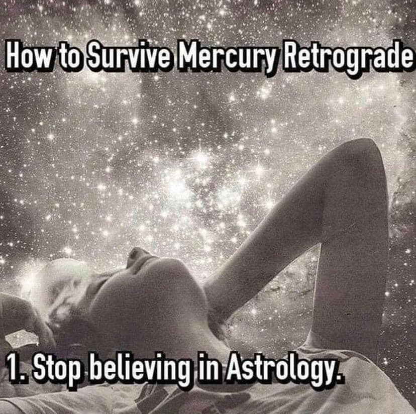 ThinkingAtheist's tweet photo. #MercuryRetrograde #Bullshit https://t.co/t2pPgAfetD