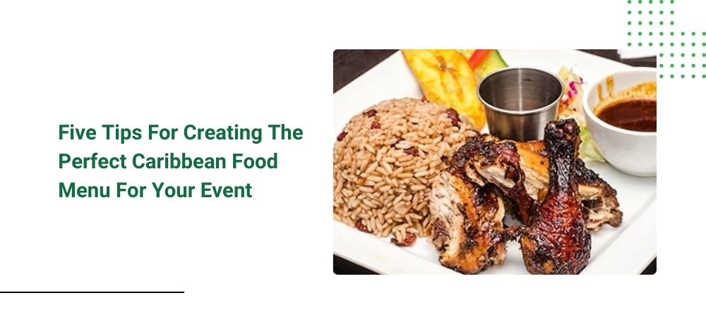 Five Tips For Creating The Perfect Caribbean Food Menu For Your Event

 bit.ly/41cm1ie