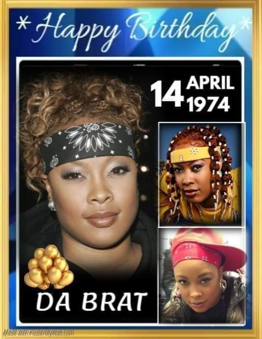 Happy Birthday Shawtae Harris (aka Da Brat)   