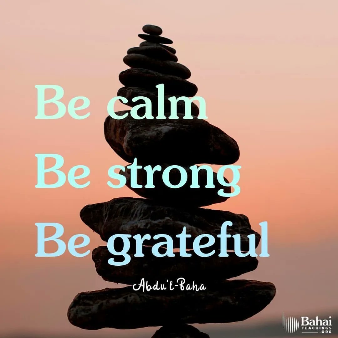 Be calm, be strong, be grateful, and become a lamp full of light, that the darkness of sorrows be annihilated, and that the sun of everlasting joy arise from the dawning-place of heart and soul, shining brightly. - #AbdulBaha⠀
⠀
#bahai #spirituality #grateful ⠀