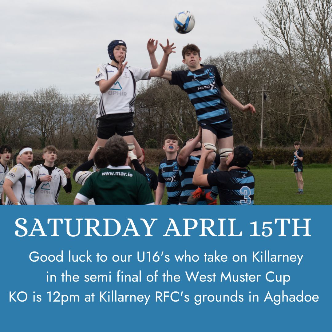 Good luck to our U16's who take on Killarney in the semi final of the West Muster Cup. KO is 12pm at Killarney RFC's grounds in Aghadoe. All support welcome!