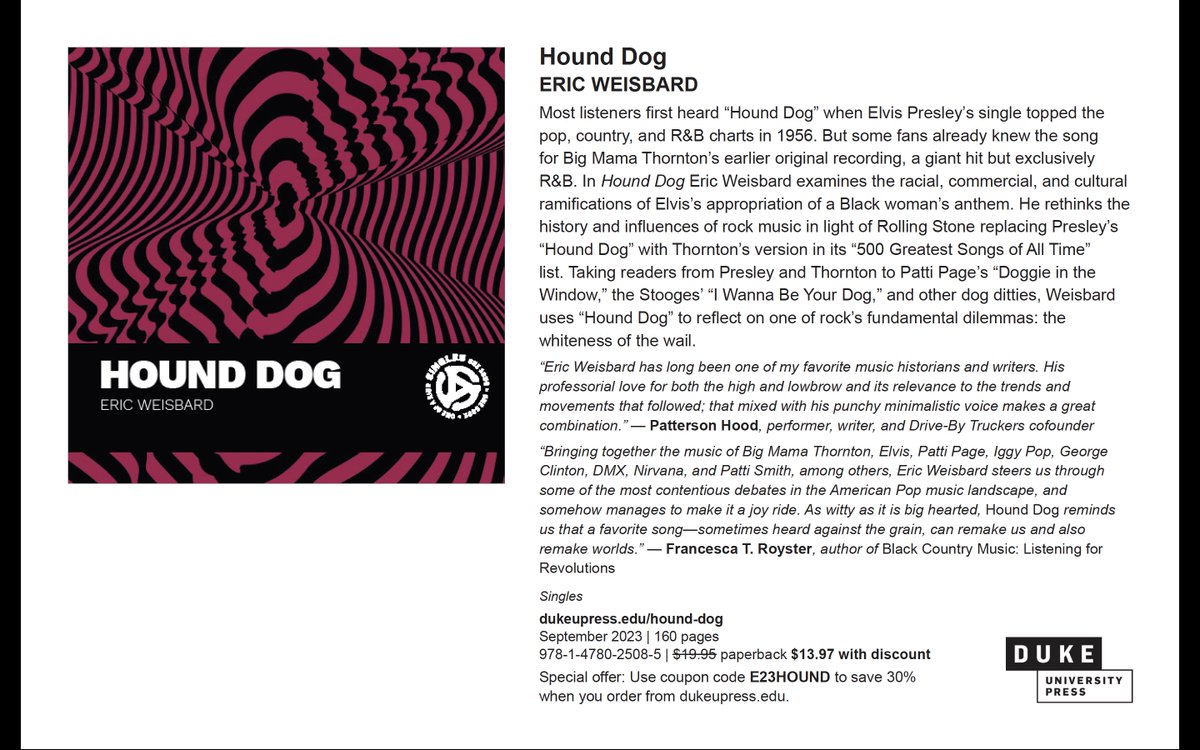Duke Press asks me to let folks know that my next book, on the 'Hound Dog' singles, is available for pre-order. There is a coupon code, E23HOUND. More in the fall on that! And many thanks to Patterson Hood and Francesca Royster for the kind blurbs.