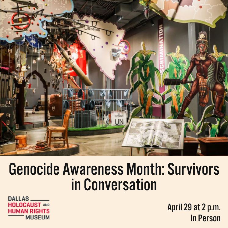 In honor of Genocide Awareness Month, join the <a href="/dhhrm_org/">Dallas Holocaust and Human Rights Museum</a> for their Survivors in Conversation Series to hear from three genocide survivors as they share their stories and inspire hope.

Register for the event here: bit.ly/3A1kyzu