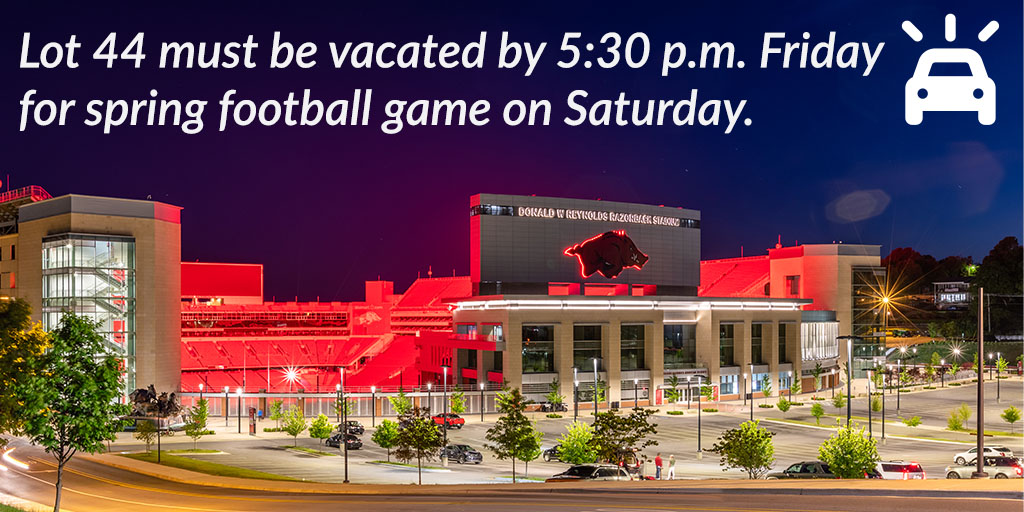 Wooo Pig Weekend is here! Help us prepare for HogTown and the Saturday spring football game by ensuring Lot 44 (North of the football stadium) is cleared out by 5:30 p.m., Friday, April 14. Go Hogs!