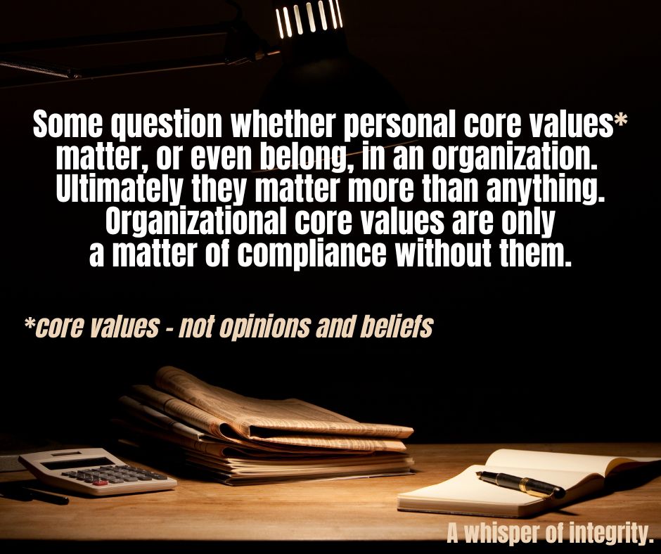 WHISPER 737 #PersonalValues #OrganizationalValues #CoreValues #Opinions #Beliefs #Compliance #ROI #ReturnOnIntegrity #Integrity #CoreValues #Connection