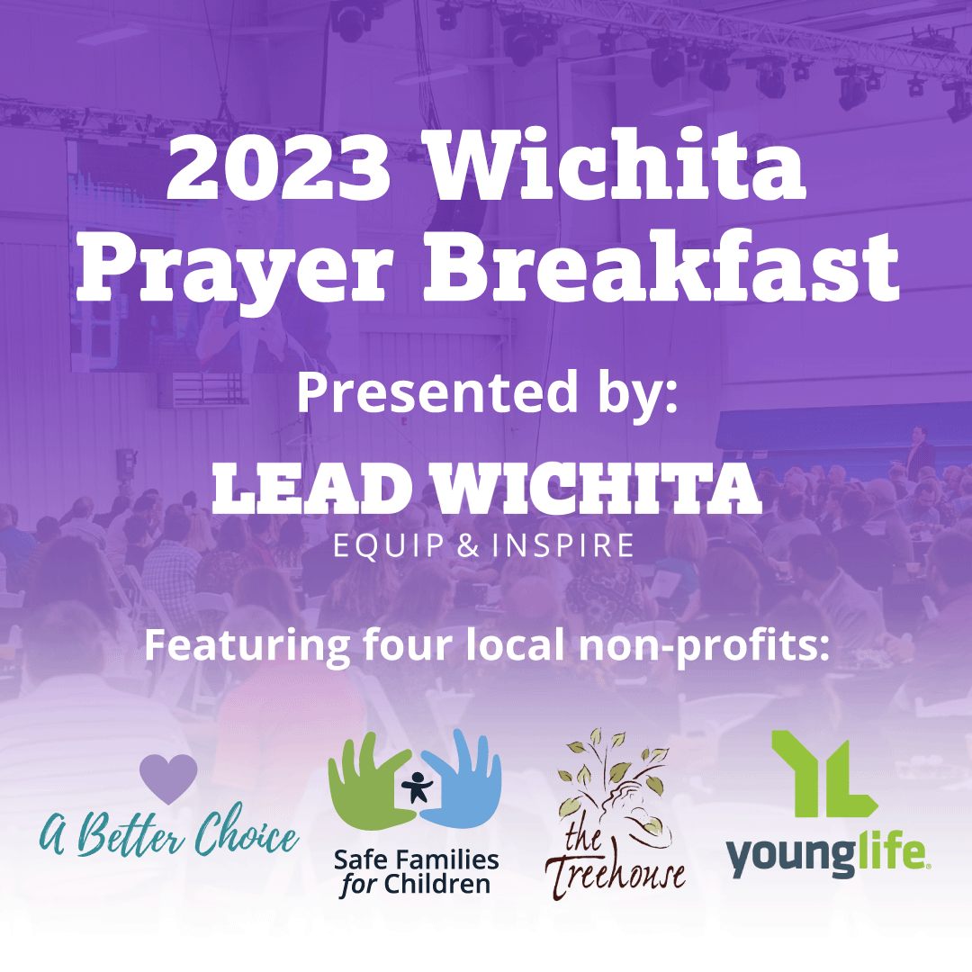 We have the opportunity to highlight four local non-profit organizations during this year's Wichita Prayer Breakfast. 

We're excited to feature A Better Choice, <a href="/SFFCnational/">Safe Families for Children</a> - Kansas, <a href="/thetreehouseict/">The Treehouse</a> and <a href="/YoungLife/">Young Life</a> Wichita!

Reserve your spot at leadwichita.org/wichita-prayer….