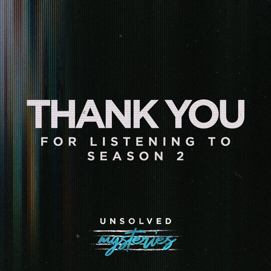 Unsolved's tweet photo. With the launch of our 80th episode, the Unsolved Mysteries podcast is coming to a close... for now. Together, we have heard stories of true terror, heartbreak, intrigue, and tragedy, and have even gotten to hear the most gratifying word of all: “Update!”.  🧵1/6 https://t.co/0pTsIovUnh
