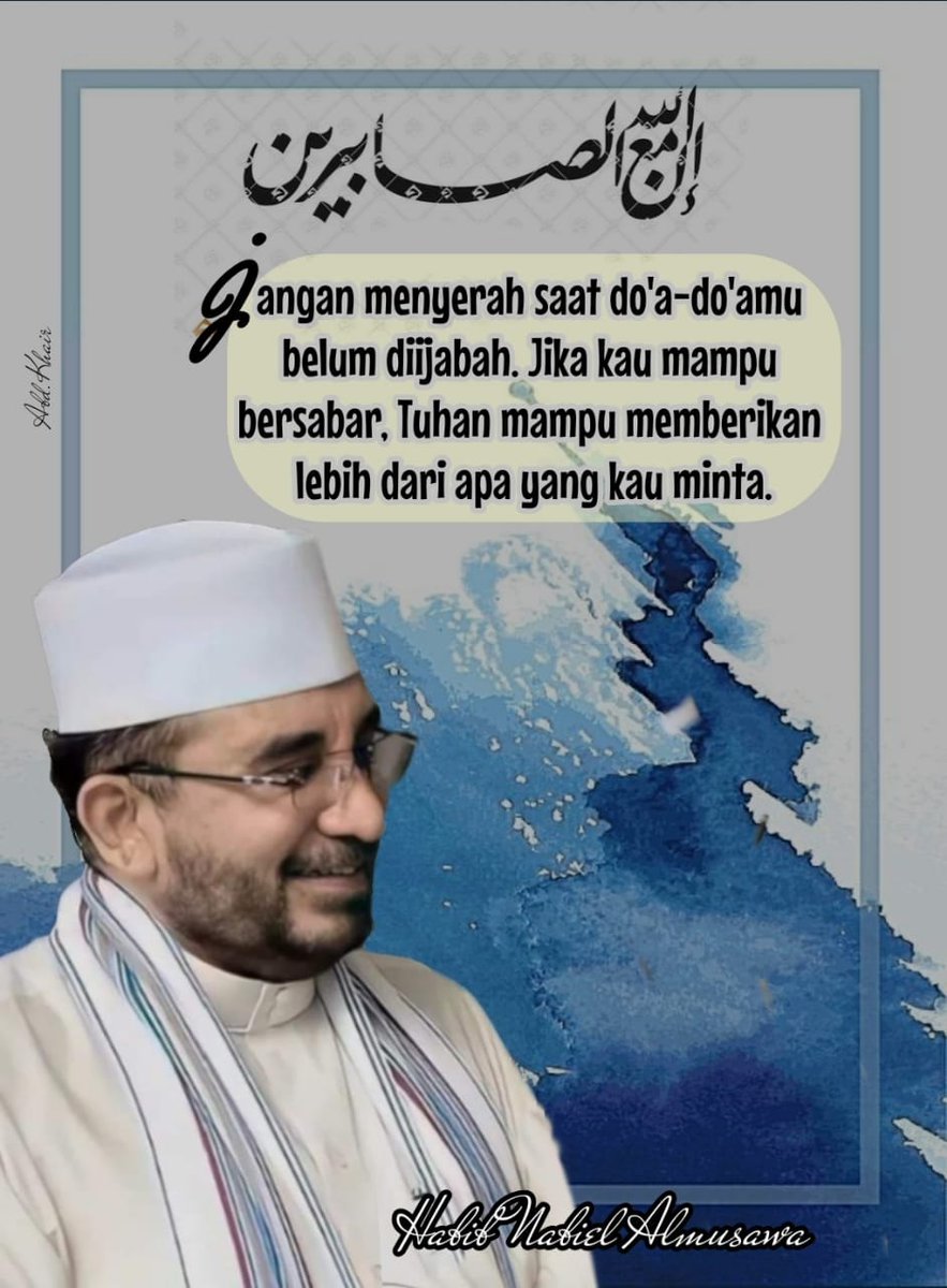 nabiel_almusawa's tweet photo. Anakku.. Jgn pernah menyerah saat doa2 mu, yg khusyu' berlinang airmata &amp; tlah kau panjatkan di wkt2 mustajab itu.. Sb tdk ada org2 bersabar yg kecewa nak, karena ALLAAH selalu beserta org2 yg sabar.. Dan, jk kau mampu bersabar, mk ALLAAH mampu memberikan lbh dr apa yg kau minta! https://t.co/8iViuWSX05