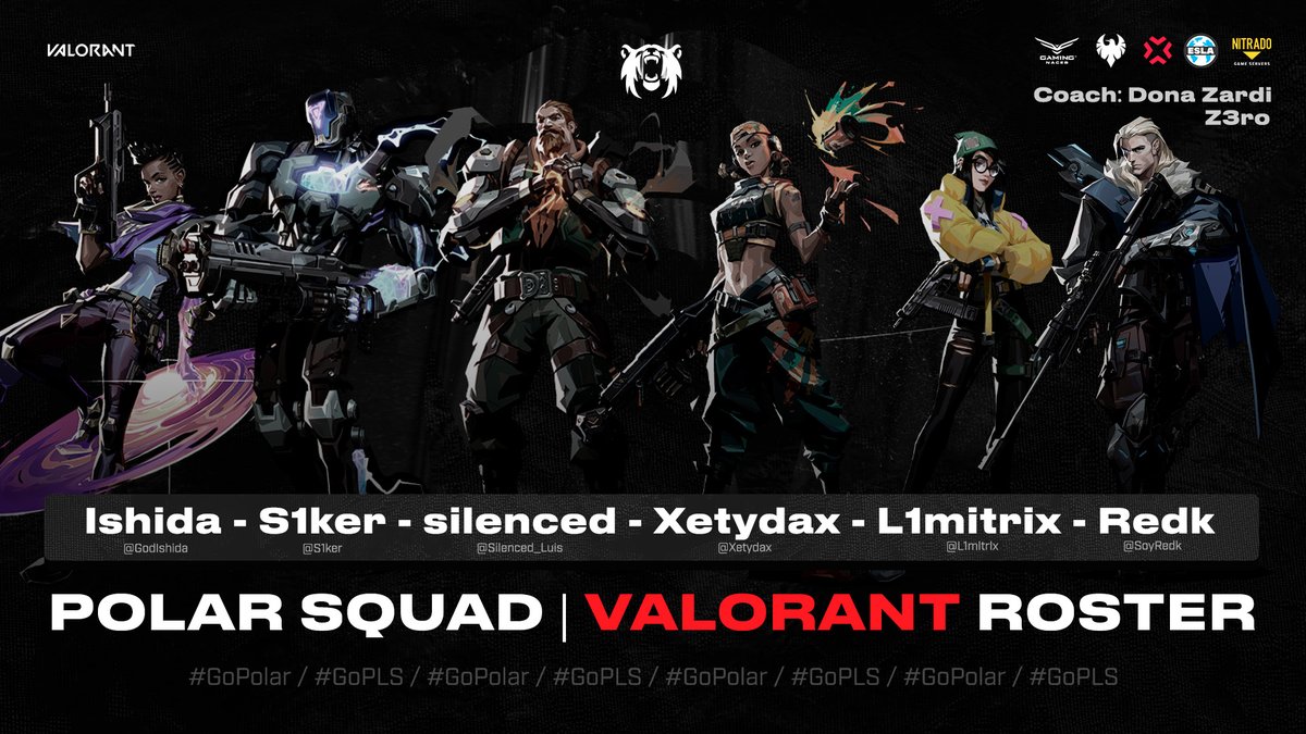 ¡Tenemos el honor de presentarles a nuestro roster de Valorant! 💙 Estamos comprometidos en apoyar a nuestra manada en su camino hacia la victoria 🐻‍❄️👑 

@GodIshida
<a href="/S1ker_/">S1ker</a>
<a href="/Silenced_Luis/">SilencioLuis</a> 
<a href="/Xetydax/">xetydax</a> 
<a href="/L1mItrIx/">L1mItrIx</a> 
<a href="/SoyRedK/">gerardiTo</a> 

Coach: <a href="/Dona_Zardi/">Dona</a>