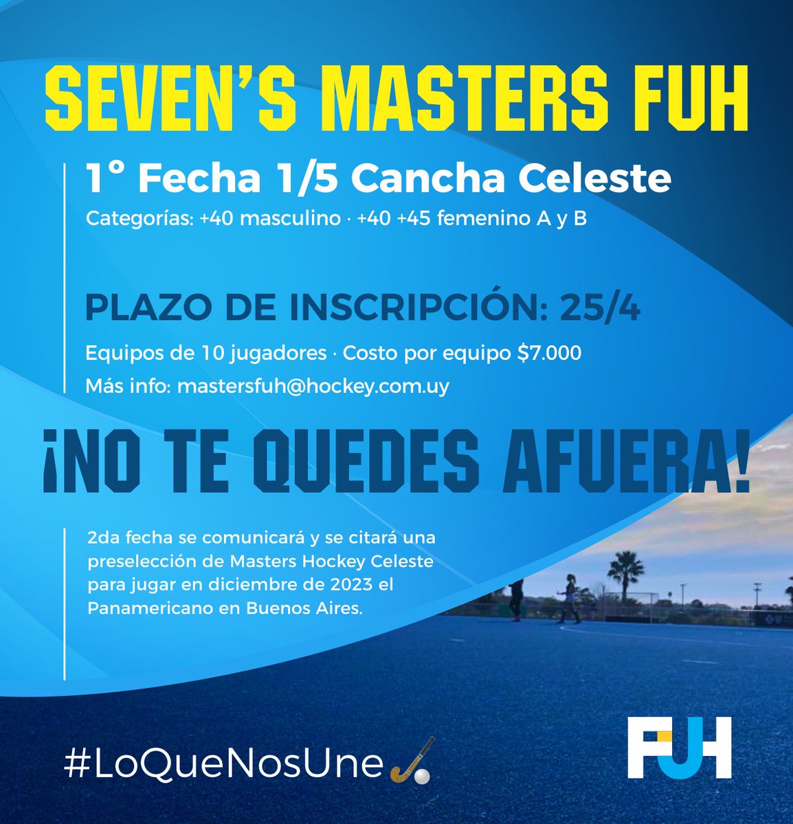 SEVEN’S MÁSTERS FUH 
1° fecha 1/5 en Cancha Celeste
#LoQueNosUne🏑