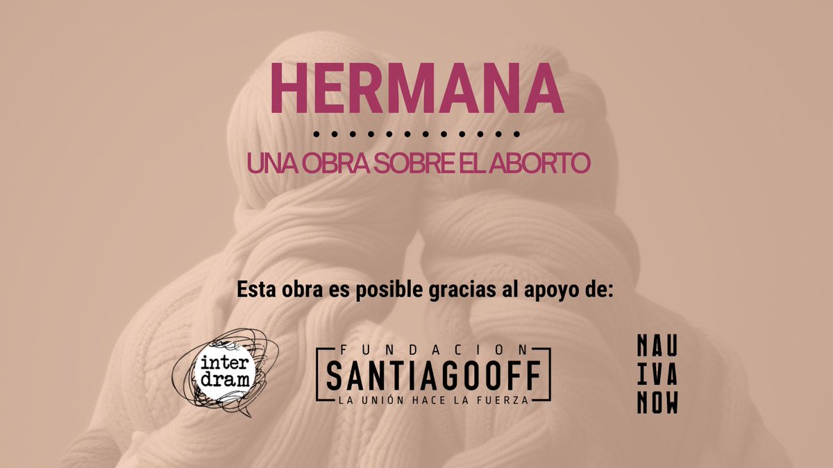 Interdram's tweet photo. La Pretemporada Clandestina de "Hermana", una obra sobre el aborto, será una experiencia teatral única 🎭 Acompáñanos en este viaje artístico. Las entradas ya están a la venta.  #HermanaObra #PretemporadaClandestina https://t.co/yzOFxDvFsS
