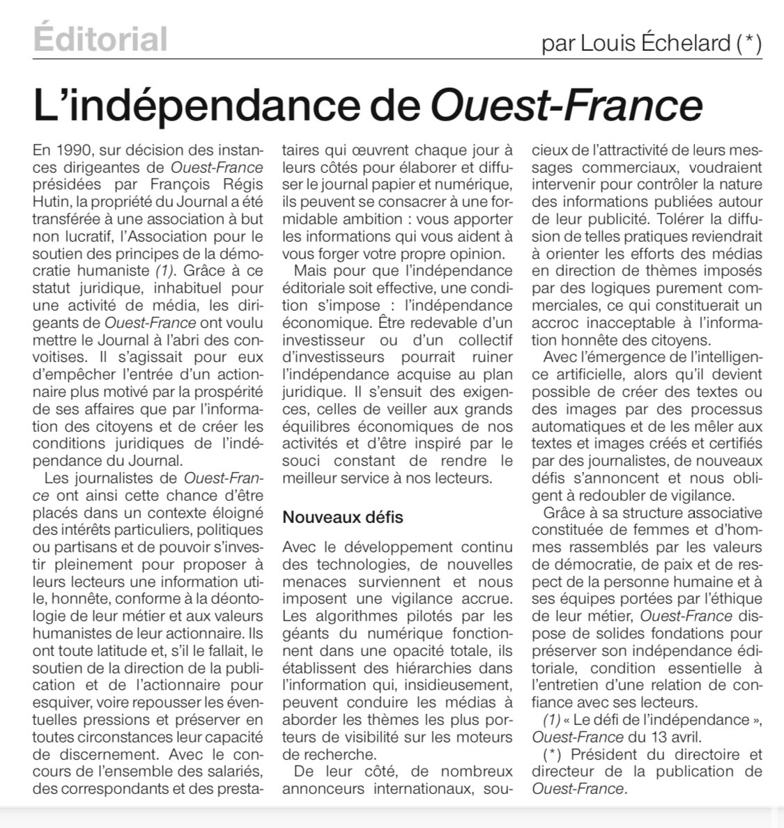 «Les journalistes de <a href="/OuestFrance/">Ouest-France</a> ont cette chance d’être placés dans un contexte éloigné des intérêts particuliers,politiques ou partisans et de pouvoir s’investir pleinement pour proposer à leurs lecteurs une information utile,honnête, conforme à la déontologie de leur métier»