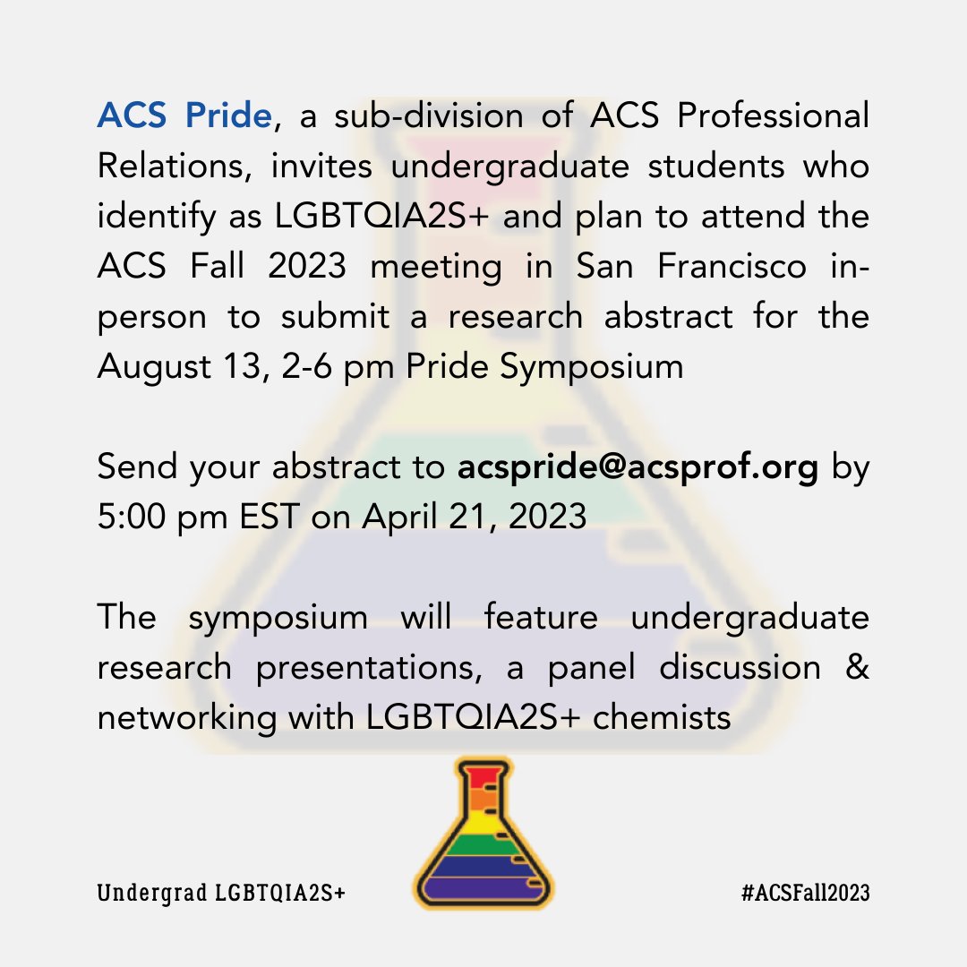 LGBTQIA2S+ #undergrads can submit an abstract for #ACSFall2023 via email to ACS Pride at acspride@acsprof.org Abstracts must be received by 5 pm EST on April 21, be < 2500 characters & indicate the undergraduate author's name. Selected authors will be notified #chemistry #chem
