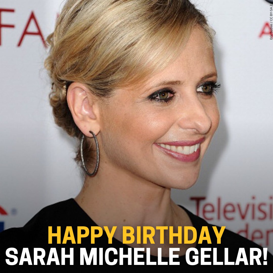 Happy 46th Birthday Sarah Michelle Gellar! 