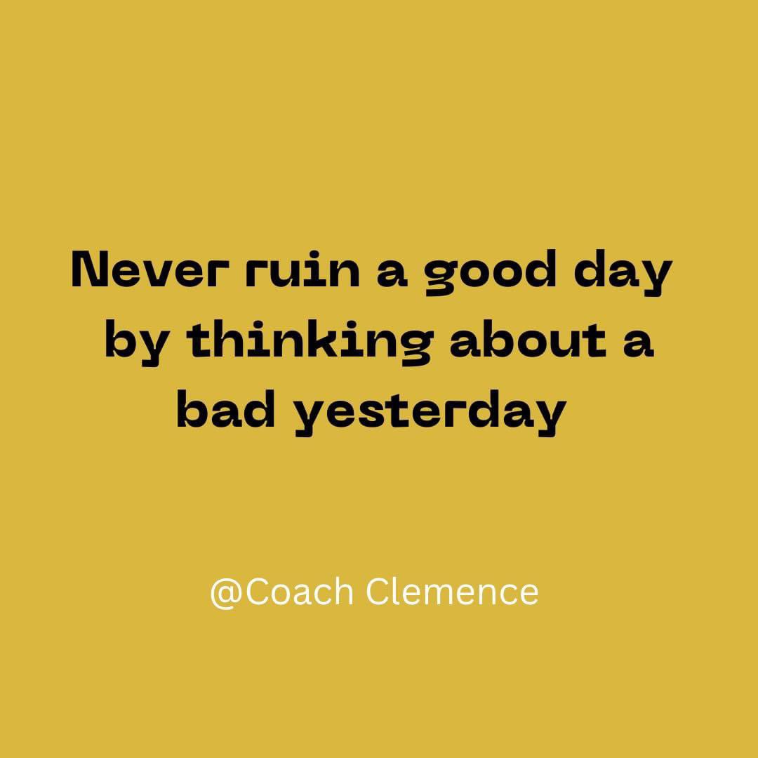 CoachClemence's tweet photo. 🟡 Never ruin a good day by thinking about a bad yesterday #staymotivated #bitcoin #mindsetmatters https://t.co/HlagPiLrBT