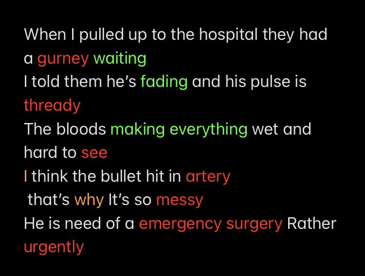 When I pulled up to the hospital they had a gurney waiting
I told them he’s fading and his pulse is thready 
The bloods making everything wet and hard to see 
I think the bullet hit in artery
 that’s why It’s so messy 
He is need of a emergency surgery Rather urgently
