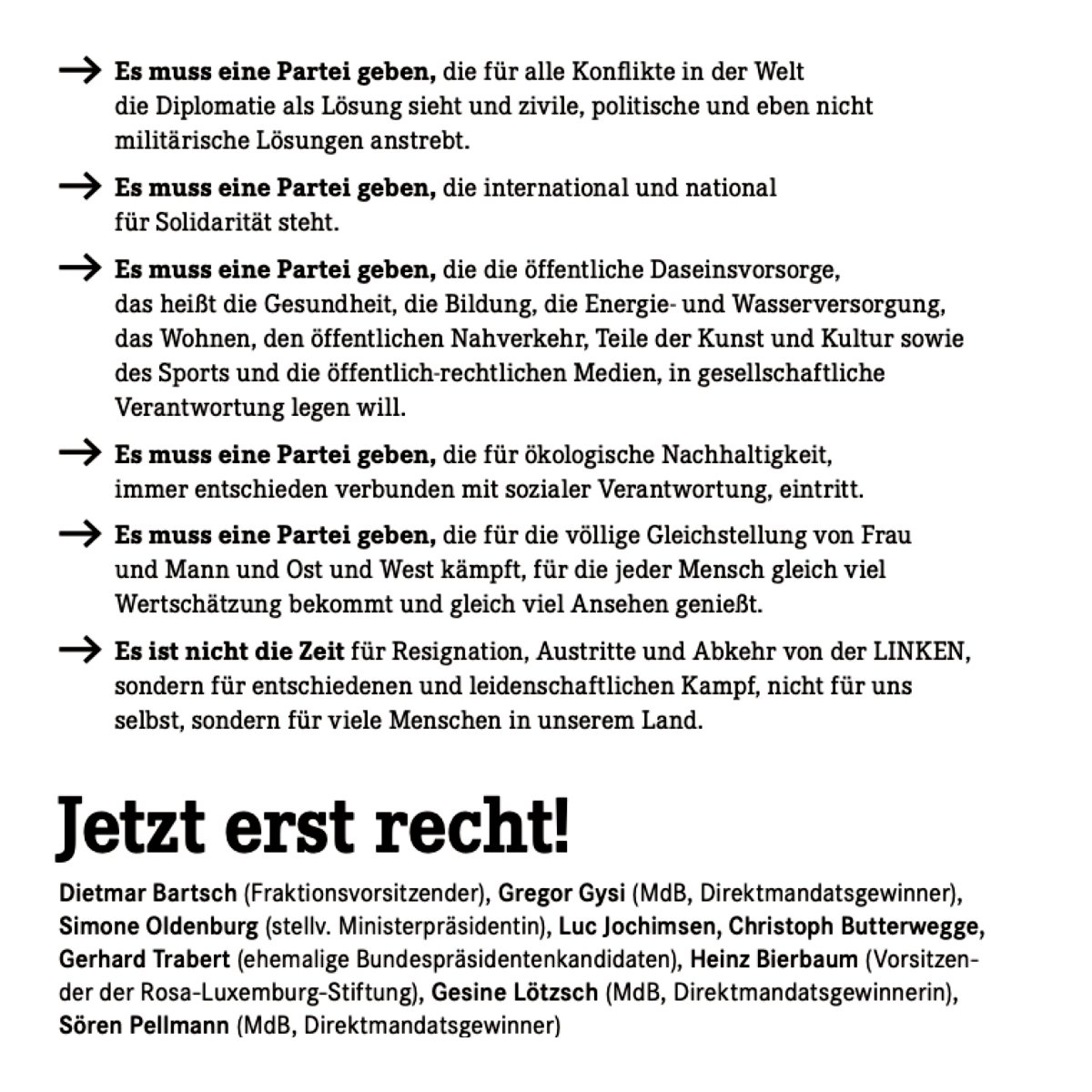 Es reicht! <a href="/dieLinke/">Die Linke</a> befindet sich in einer existenziellen Krise mit selbstzerstörerischen Elementen. Dabei braucht unsere Gesellschaft so sehr eine linke politische Alternative. Deshalb ist es nötig, den schädlichen Kurs der Selbstbeschäftigung zu stoppen [...] Jetzt erst recht!