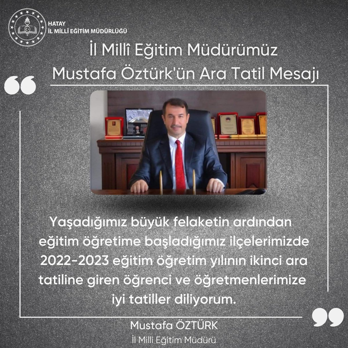 Yaşadığımız büyük felaketin ardından  eğitim öğretime başladığımız ilçelerimizde 2022-2023 eğitim öğretim yılının ikinci ara tatiline giren öğrenci ve öğretmenlerimize iyi tatiller diliyorum.

<a href="/tcmeb/">Millî Eğitim Bakanlığı</a> 
<a href="/prof_mahmutozer/">Mahmut Özer</a> 
<a href="/HatayValiligi/">T.C. Hatay Valiliği</a> 
<a href="/mustafaozturk11/">Mustafa Öztürk</a> 
#hataymem