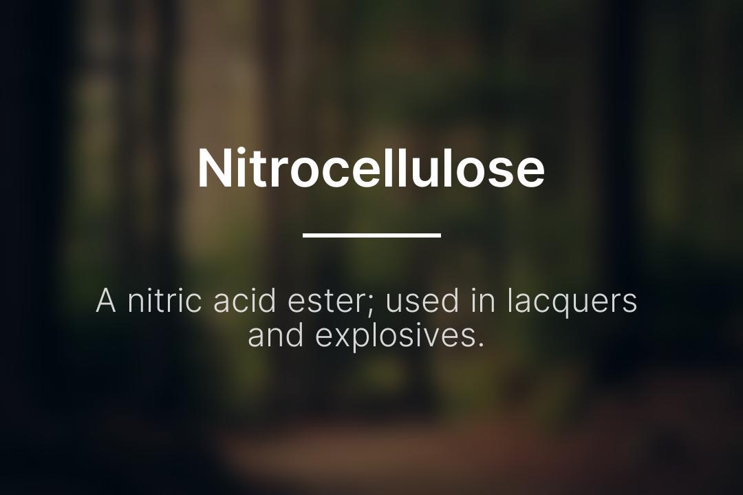 DailyDefPost's tweet image. Nitrocellulose: A nitric acid ester; used in lacquers and explosives.

#Nitrocellulose #WordOfTheDay #DailyDefinition