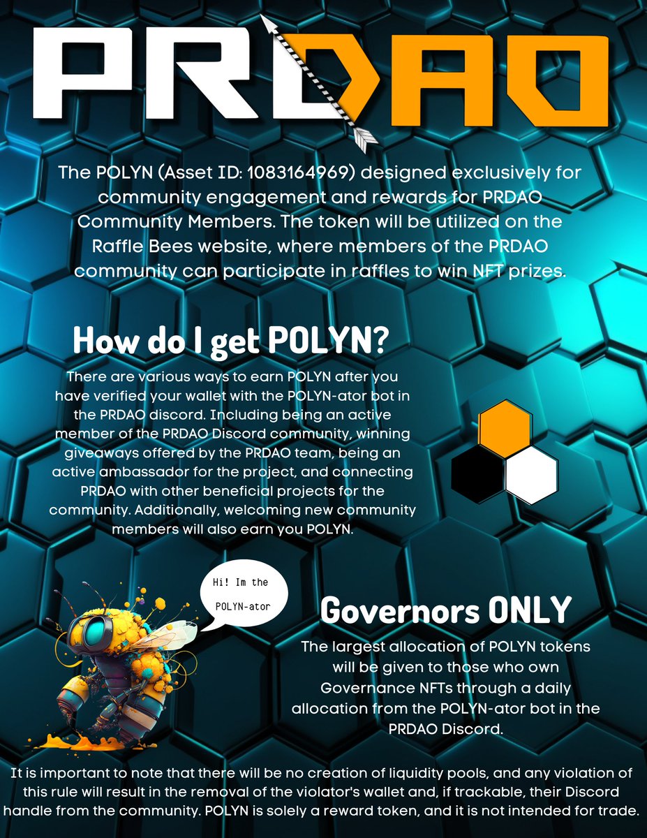 Attention all Governance NFT holders: Opt into asset ID: 1083164969 to receive the first drop of the POLYN token. Questions? Join our discord and ask. 

Note: POLYN is a MEME coin for use in the RaffleBees site. No LP! This is not the main token of PRDAO ($HIVE) which has not