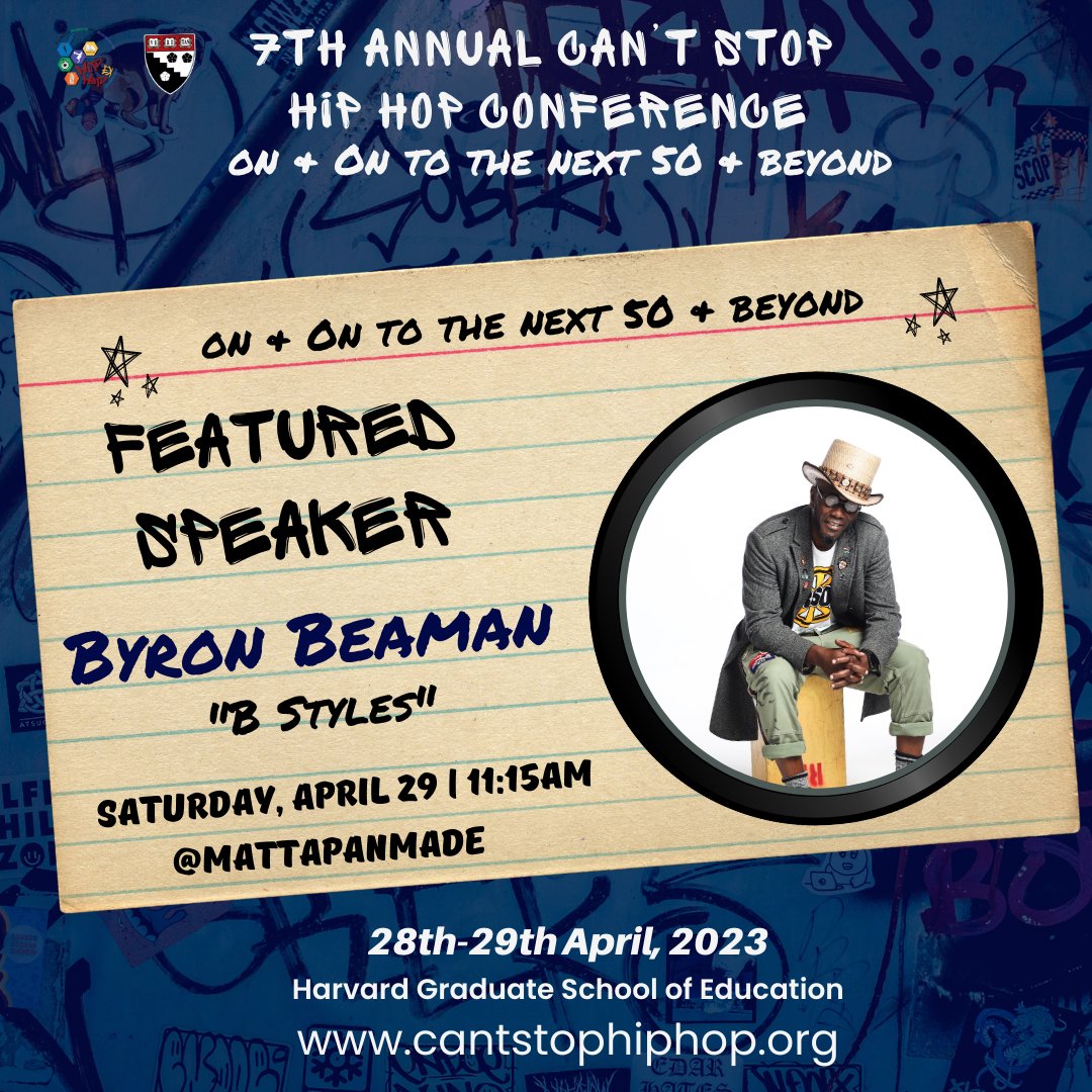 Welcome Byron Beaman (@Mattapanmade), aka B Styles, to the conference! REGISTER TODAY for the 7th Annual Can't Stop Hip Hop Conference at #Harvard University on April 28th and April 29th 2023! Visit our link in the bio or cantstophiphop.org #hiphopex #HipHopEd #CSHH23 #HGSE