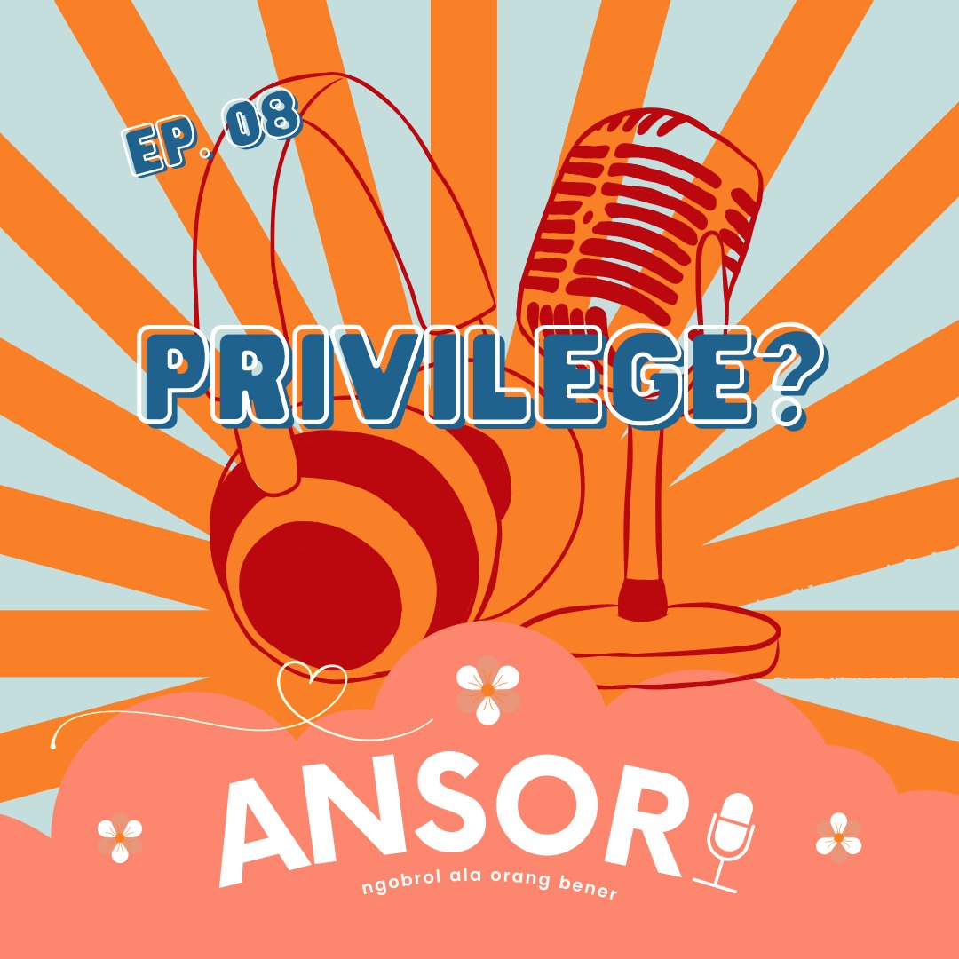 ️️

  ️️

                  𝗔𝗡𝗦𝗢𝗥𝗜𝗣𝗢𝗗𝗖𝗔𝗦𝗧 𝗦𝟮
                    “Obrolan Sore Hari!”

                𝘕𝘨𝘰𝘣𝘳𝘰𝘭 𝘈𝘭𝘢 𝘖𝘳𝘢𝘯𝘨 𝘉𝘦𝘯𝘦𝘳
 
                   Ep. 8 — "PRIVILEGE?"

  ️️
 ️️
 ️️