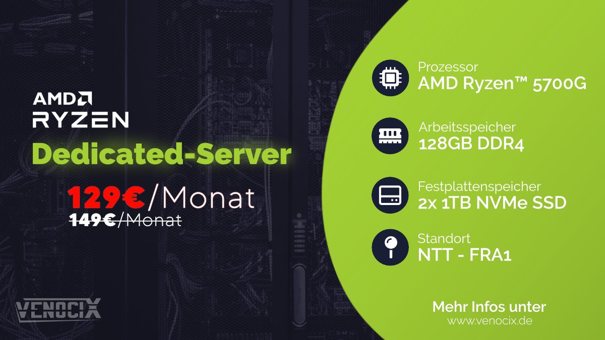 Sofort verfügbar!

👉  AMD Ryzen 7 5700G (8C/16T, 3.80-4.60GHz)
👉  128GB DDR4 RAM
👉  2x 1TB NVMe SSD
👉  1 Gbit/s Anbindung (redundant)
👉  25 TB Fair Use Traffic
🛡️  Premium DDoS-Protection
📍  Standort: NTT - FRA1

für nur 129€ statt 149€ mtl.
🚀 venocix.de/dedicated-Serv…
