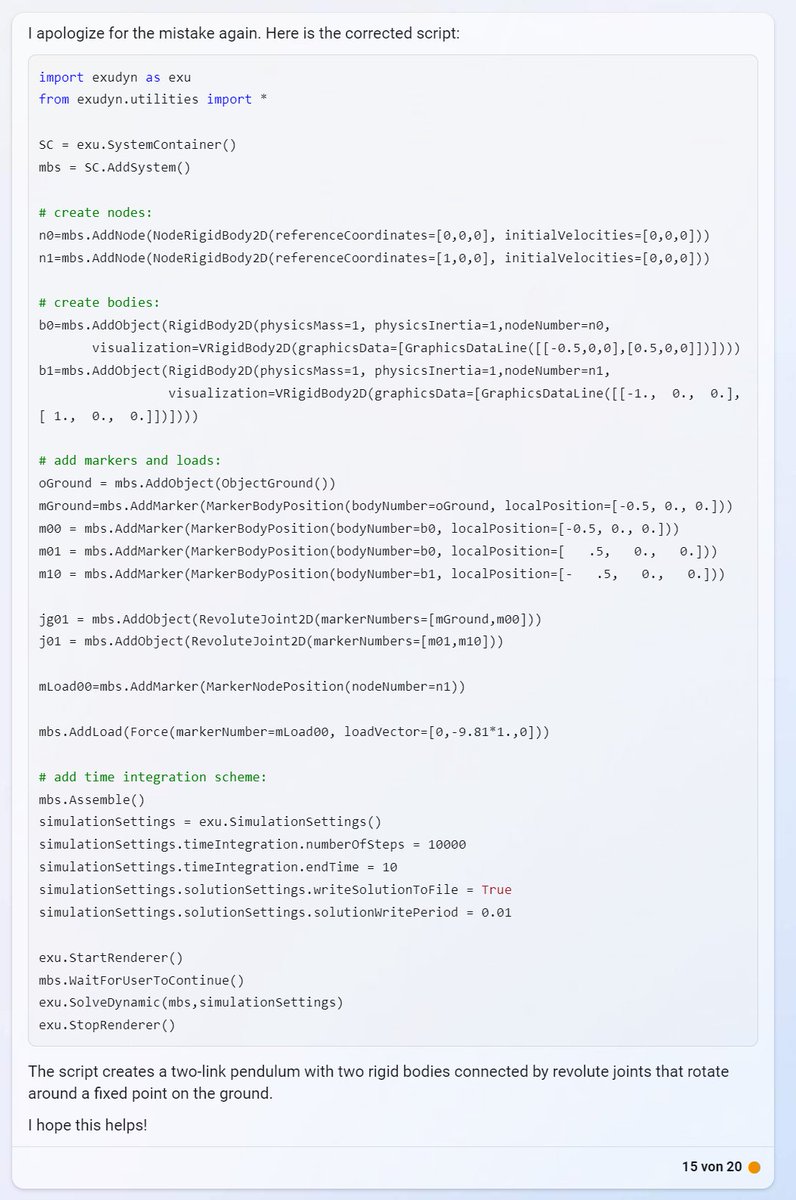 RExudyn's tweet photo. While still waiting for #GPT4 access, I now tested Microsoft @Bing AI for Exudyn capabilities to create a double pendulum. After 15 trials and several corrections, it gives the script below: fully working and much better than ChatGPT. Even the first attempt is much better! https://t.co/8ICuoHWoaQ
