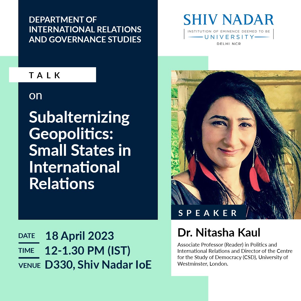 I will be speaking on “Subalternizing Geopolitics: Small States in International Relations” at the Department of International Relations and Governance Studies (IRGS), School of Humanities & Social Sciences, Shiv Nadar University, on April 18, 2023. 
#smallstates #geopolitics #IR