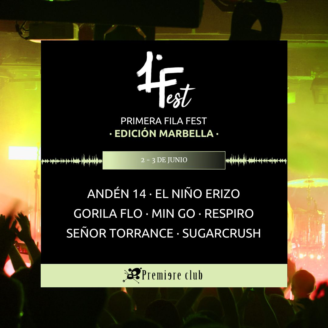 CERRAMOS CARTEL DEL PRIMERA FILA FEST MARBELLA!!!........
Las siete bandas que formarán parte son:  ANDÉN 14, EL NIÑO ERIZO, GORILA FLO, MIN GO, RESPIRO, SEÑOR TORRANCE y SUGARCRUSH.
2 y 3 de junio en la Sala Premiere Club de #Marbella.
Entradas en entradium.com