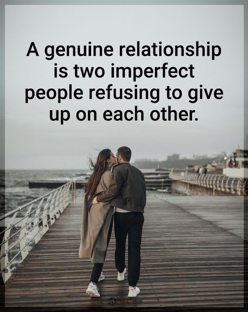 “A genuine relationship is…”