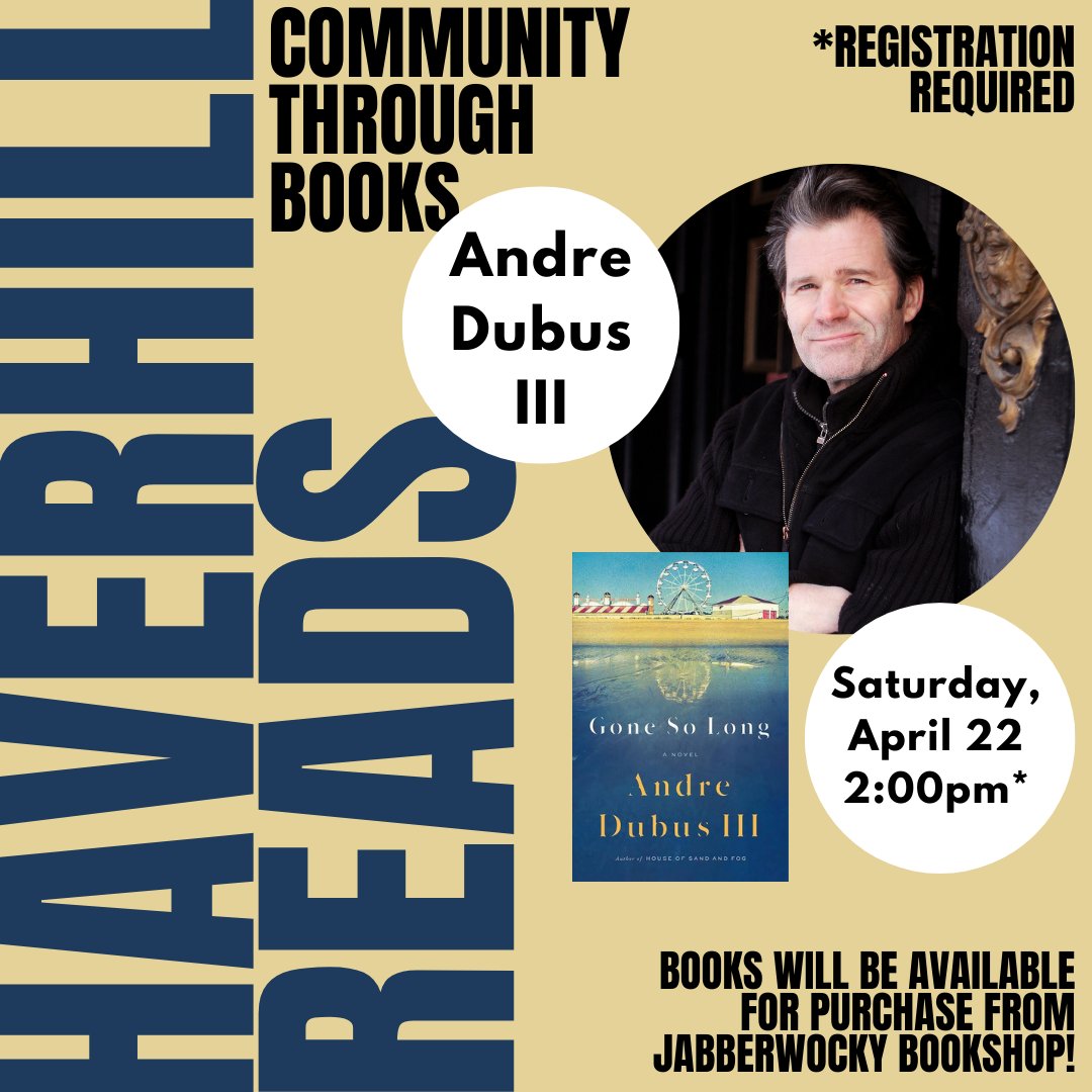 On Saturday, 4/22 at 2pm, bestselling author Andre Dubus III will discuss his novel Gone So Long, this year's #HaverhillReads book, at the library! Visit bit.ly/3K0w0QG to sign up. @JabberwockyBks will sell copies of Dubus's books at the event! #HPLLibrary #HaverhillMA