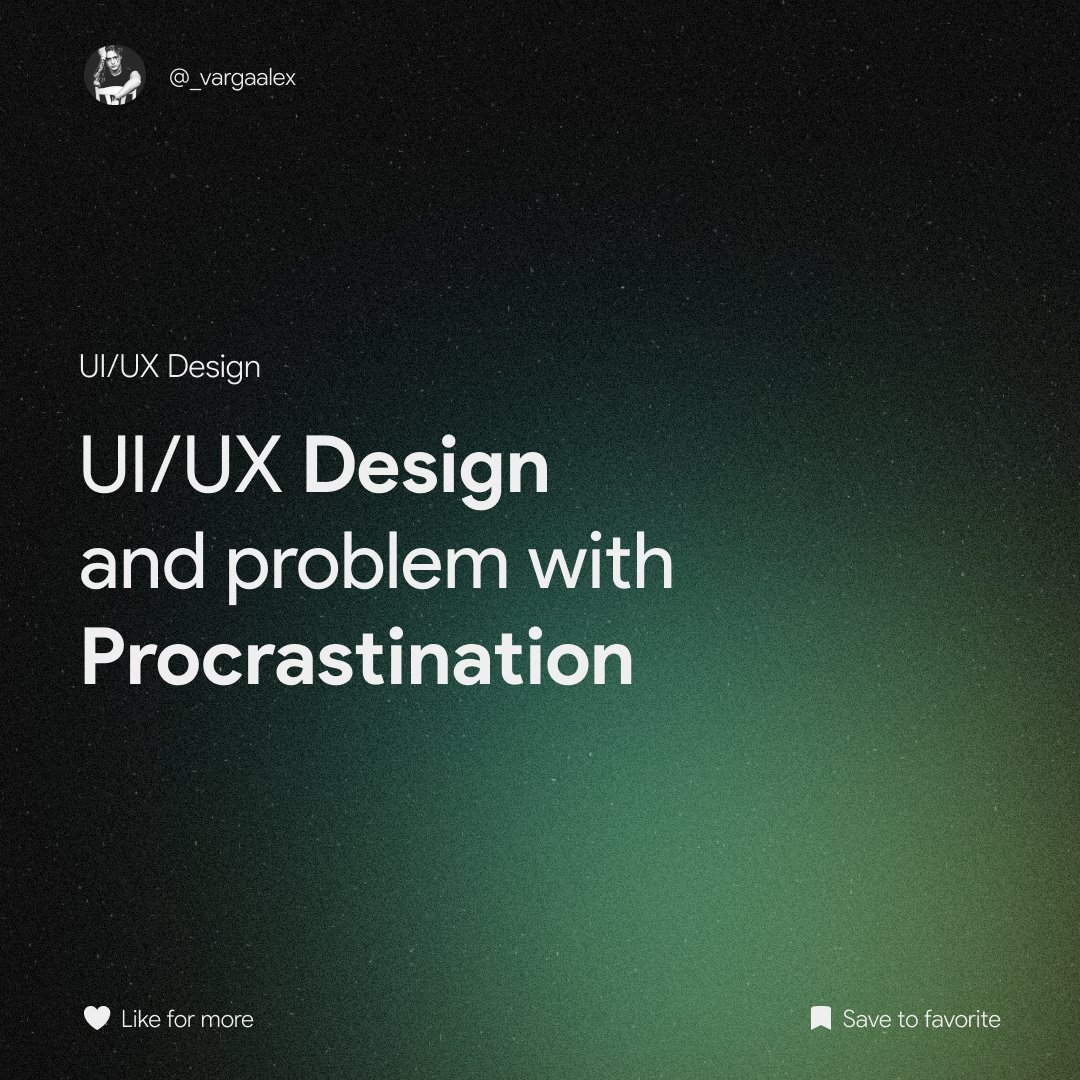 UI/UX Design and problem with Procrastination ⚡

Thread 🧵