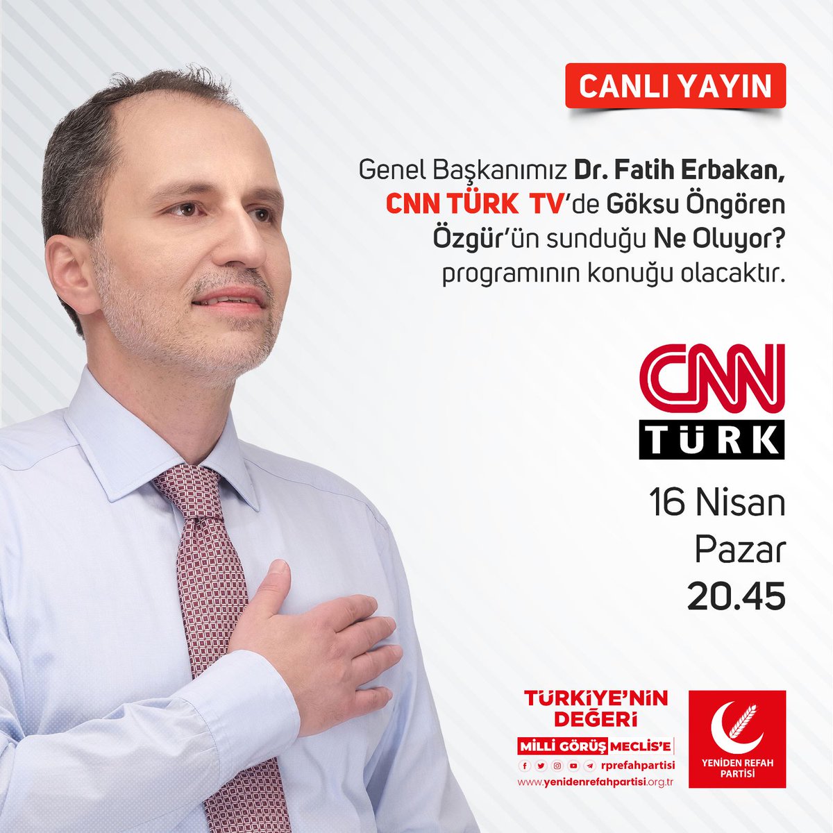 Genel Başkanımız Dr. Fatih Erbakan, CNNTÜRK TV’de Göksu Öngören Özgür’ün sunduğu “Ne Oluyor?” programının konuğu olacaktır. 

📅 16 Nisan Pazar (Yarın)
⏰ 20.45 
📡 CNN TÜRK