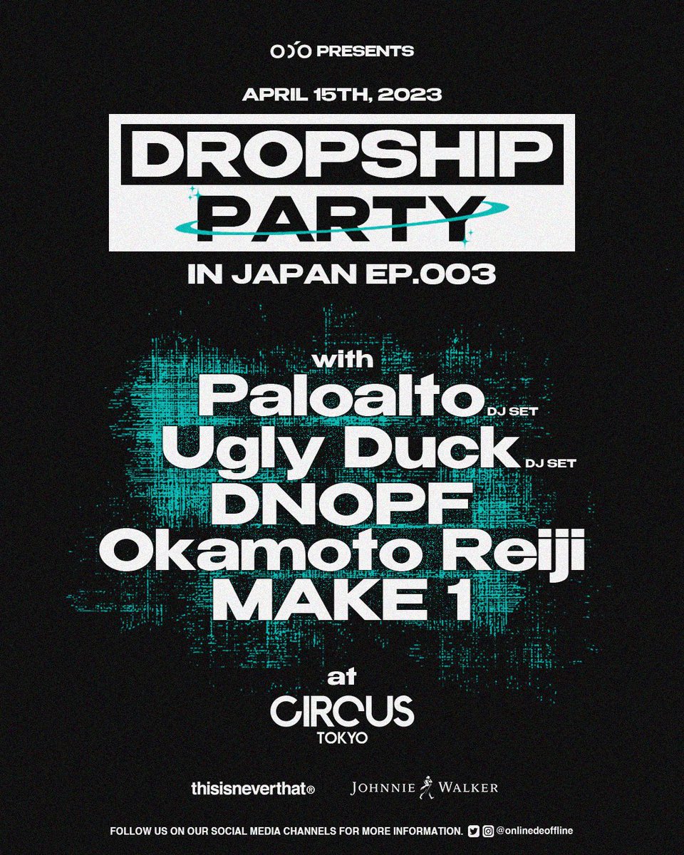 onlinedeoffline's tweet photo. 4月15日(土) 𝐂𝐈𝐑𝐂𝐔𝐒 𝐓𝐎𝐊𝐘𝐎
𝐒𝐓𝐀𝐑𝐓 23:00
🥂 #DROPSHIPPARTY
---- 𝐒𝐩𝐞𝐜𝐢𝐚𝐥 𝐋𝐢𝐯𝐞 ----
DOOR(当日) ¥2500
23:00-24:00 #MAKE1
24:00-01:00 #UglyDuck
01:00-02:00 #Paloalto
02:00-03:00 #OKAMOTOREIJI
03:00-04:00 #DNOPF
04:00-05:00 ✨ B2B ✨ https://t.co/DzqlF6NHYI