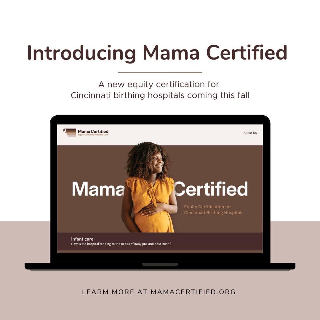 We’re excited to formally introduce Mama Certified launching this fall—
an equity certification being piloted in Cincinnati w/birthing hospitals to help Black moms make informed decisions of their birthing experiences. mamacertified.org