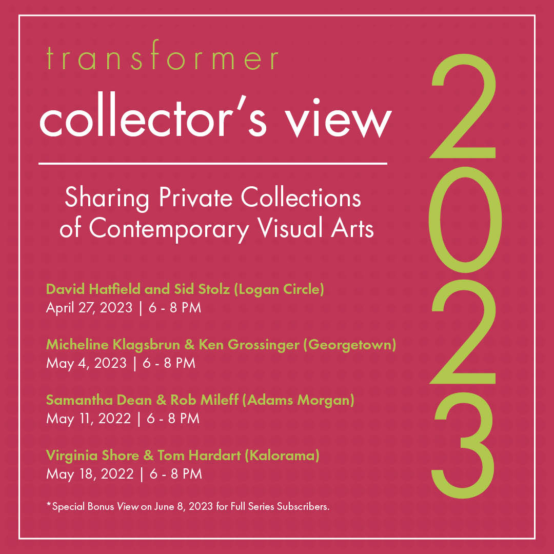 transformerDC's tweet photo. Transformer is thrilled to announce our 2023 Collector’s View series, sharing private collections of DC’s prominent contemporary art collectors! Buy your tickets today! https://t.co/EoFdGzSnE4 https://t.co/cDwL5xzQyd