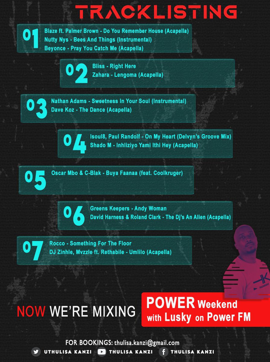 uThulisaKanzi's tweet image. Here's the tracklisting of the mix on #PowerWeekend with @LuskyDJ_.

Thank you for listening. 🙏🏾