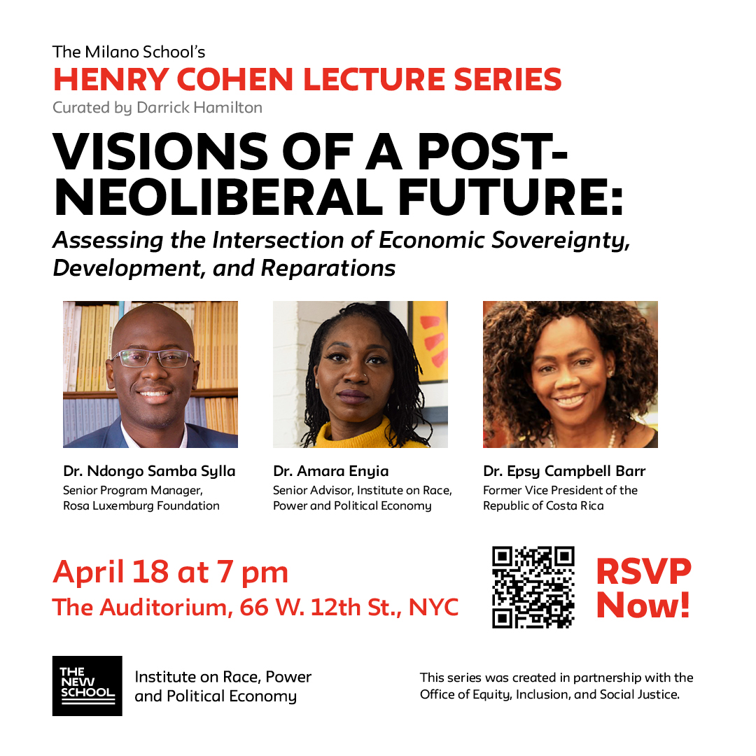 Join us this coming Tuesday, April 18 at @thenewschool for a discussion with @nssylla, @amaraforchicago, & @epsycampbell surrounding emerging paradigms for #economicsovereignty, #development, and #reparations. #HenryCohenLectureSeries bit.ly/HCLS_041823