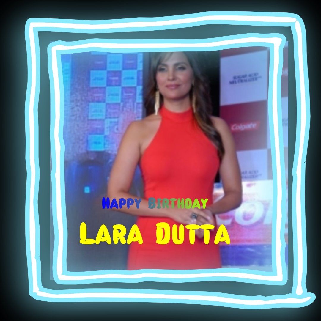 Happy Birthday Lara Dutta   