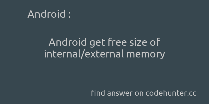 korohub's tweet image. Android: Android get free size of internal/external memory - #android - #android-sdcard - #diskspace  - Answer link : codehunter.cc/a/android/andr…