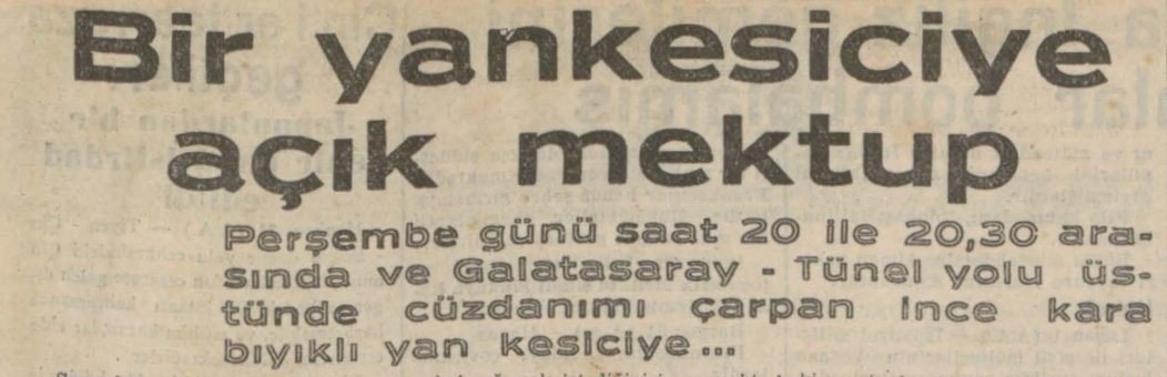 "Bir Yankesiciye Açık Mektup"
Adam kendini çarpan yankesiciye gazeteden sesleniyor, yankesici cevap gönderiyor. Olaylar girift.. Birkaç bölümlük dizi çıkar gibi..