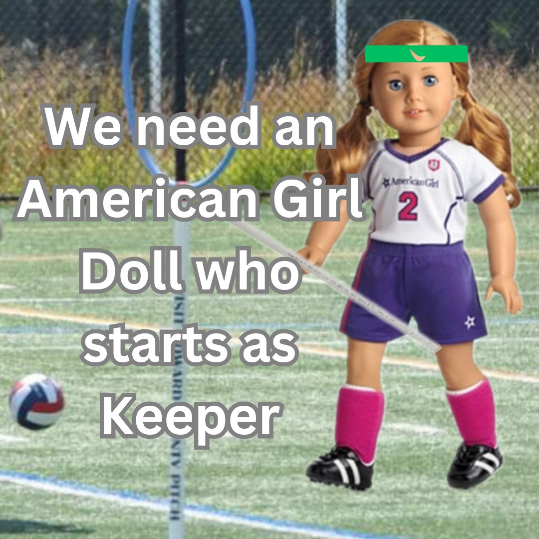 We need an American Girl Doll who starts as Keeper. 

#quadball #USQuadballCup #americanGirlDoll #usquadball