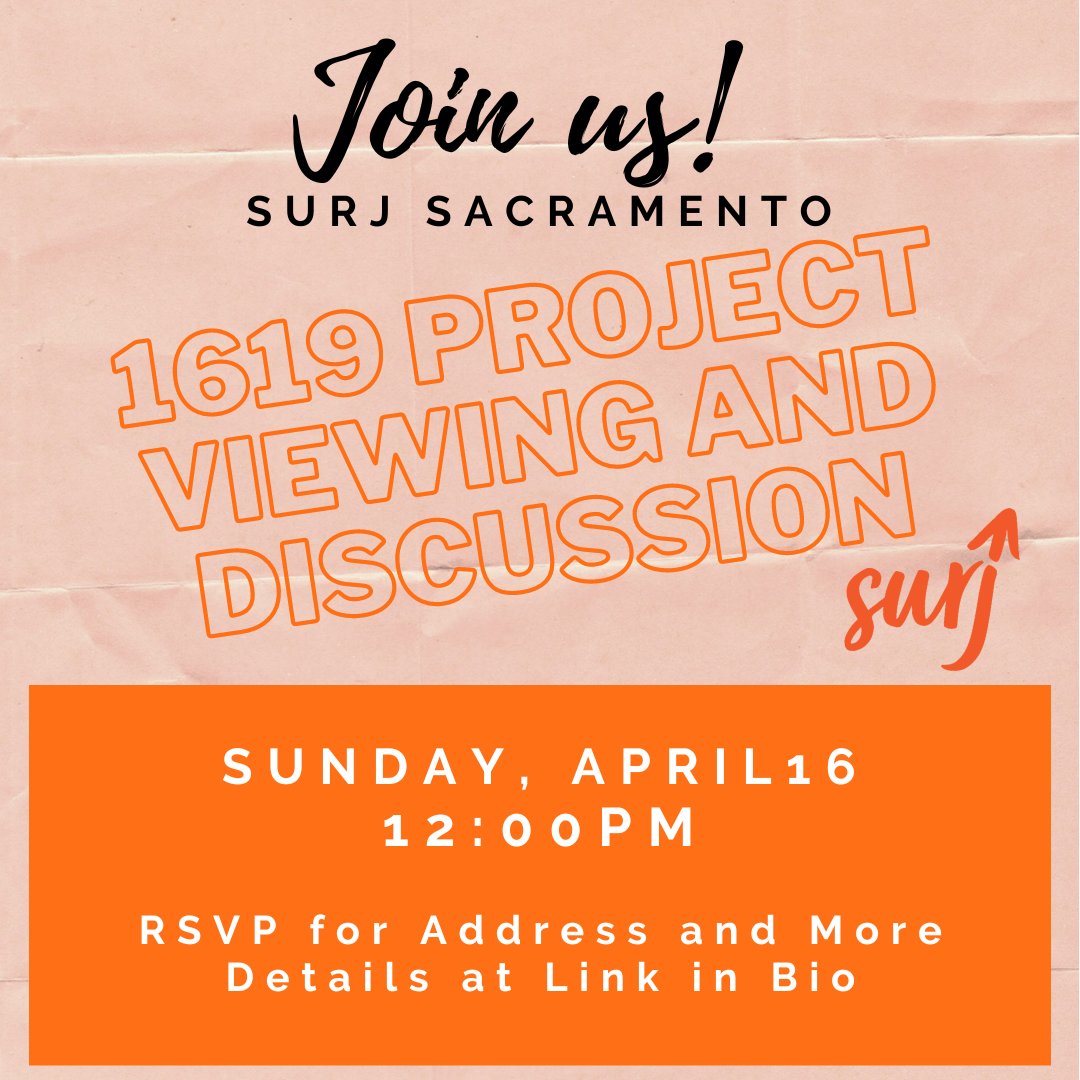 SURJSacramento's tweet photo. Join us tomorrow, April 16 at 12pm for a viewing of the 1619 Project and a potluck! RSVP and get more details here: https://t.co/lwOK4DetSD https://t.co/EMex1z1vKH