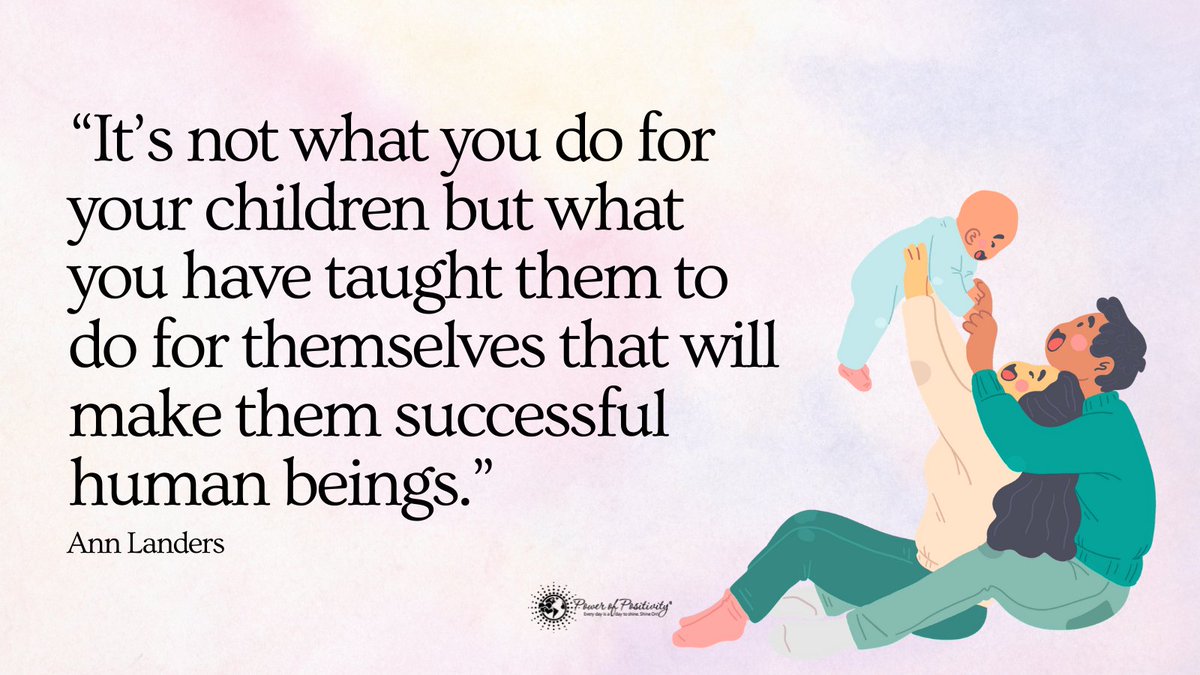 LIVEpositivity's tweet photo. "It's not what you do for your children but what you have taught them to do for themselves that will make them successful human beings." - Ann Landers https://t.co/TQkutKnTuR