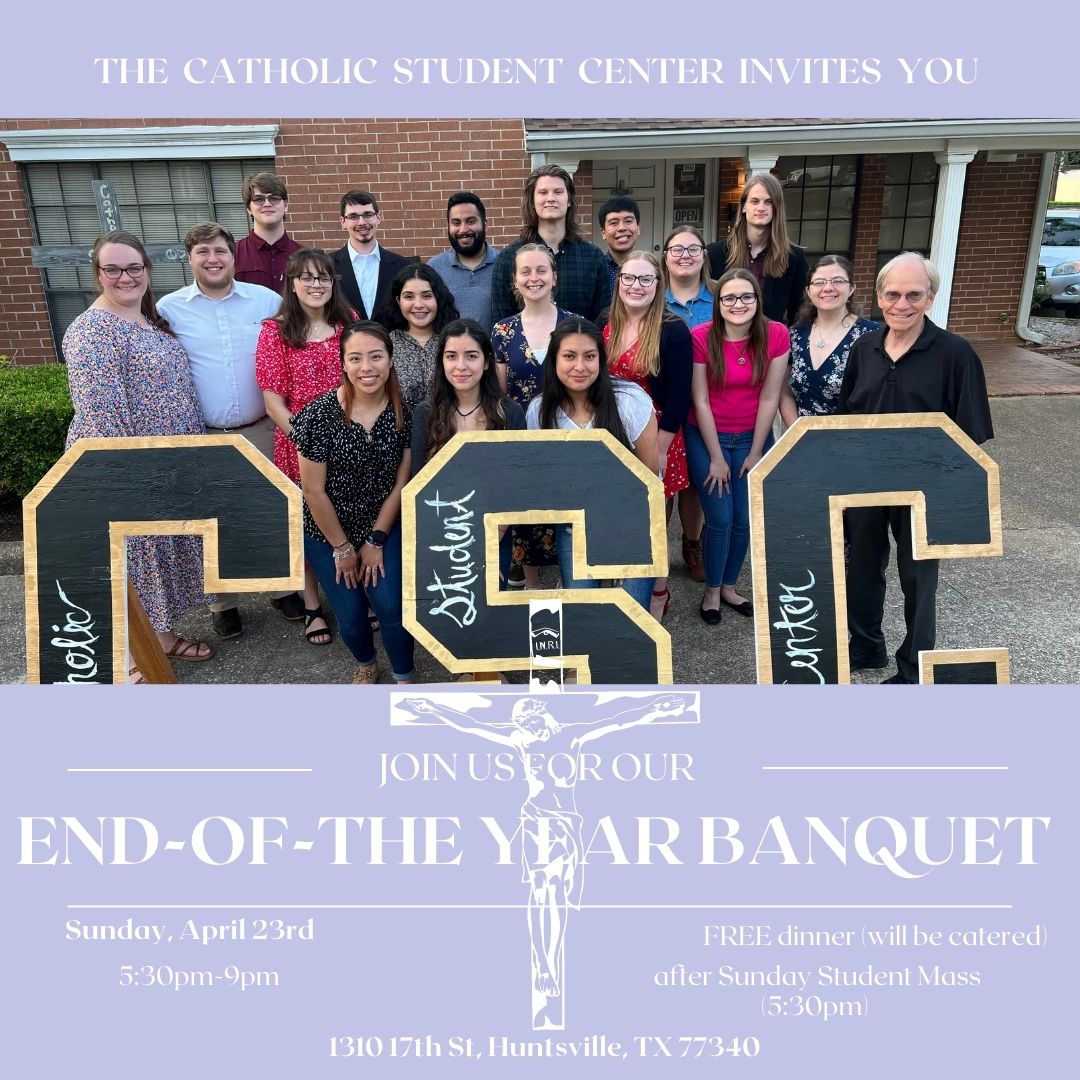 shsu_CSC's tweet photo. Join us on April 23rd for our End-of-the Year Banquet! It will be held after Sunday Student  Mass which is held at 5:30pm in St. Thomas the Apostle Church. All entries are FREE &amp; all are welcome, dinner will be provided and please dress in your Sunday best!! https://t.co/NnXGza43Yz
